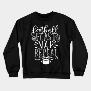 Football Feast Nap Repeat Thanksgiving Crewneck Sweatshirt